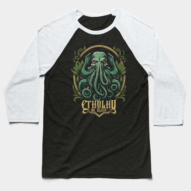 Cthulhu Shirt, Oh R'yleh? H.P. Lovecraft Cosmic Horror Baseball T-Shirt by The Fanatic